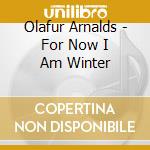 Olafur Arnalds - For Now I Am Winter cd