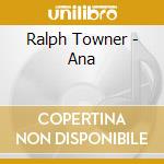 Ralph Towner - Ana cd