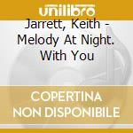 Jarrett, Keith - Melody At Night. With You cd