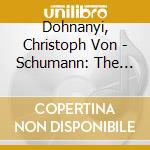 Dohnanyi, Christoph Von - Schumann: The Symphonies (2 Cd) cd