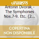 Antonin Dvorak - The Symphonies Nos.7-9. Etc. (2 Cd) cd