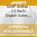 Schiff Andras - J.S.Bach: English Suites (2 Cd)