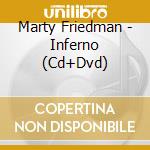 Marty Friedman - Inferno (Cd+Dvd) cd musicale di Marty Friedman