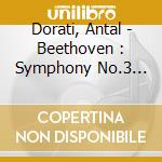 Dorati, Antal - Beethoven : Symphony No.3 Eroica No.5 'Fate',No.6 'Pastorale',No.7 cd
