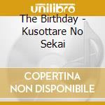 The Birthday - Kusottare No Sekai cd