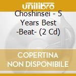 Choshinsei - 5 Years Best -Beat- (2 Cd) cd