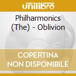 Philharmonics (The) - Oblivion cd musicale di Philharmonics, The