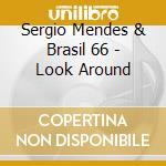 Sergio Mendes & Brasil 66 - Look Around