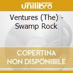 Ventures (The) - Swamp Rock cd