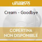 Cream - Goodbye cd musicale di Cream
