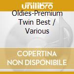 Oldies-Premium Twin Best / Various cd