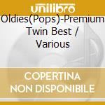 Oldies(Pops)-Premium Twin Best / Various cd