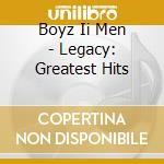 Boyz Ii Men - Legacy: Greatest Hits cd