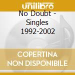 No Doubt - Singles 1992-2002 cd musicale di No Doubt