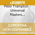 Peter Frampton - Universal Masters Collection cd musicale di Peter Frampton