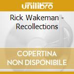 Rick Wakeman - Recollections cd musicale di Wakeman, Rick