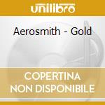 Aerosmith - Gold cd musicale di Aerosmith