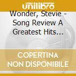 Wonder, Stevie - Song Review A Greatest Hits Collect Ion cd musicale di Wonder, Stevie