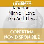 Riperton, Minnie - Love You And The Other Assorted Love Songs cd musicale di Riperton, Minnie