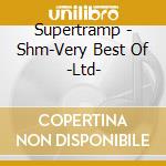 Supertramp - Shm-Very Best Of -Ltd- cd musicale di Supertramp