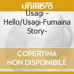 Usagi - Hello/Usagi-Fumaina Story- cd