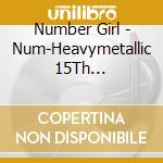 Number Girl - Num-Heavymetallic 15Th Anniversary Edition (2 Cd) cd