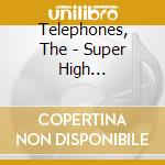 Telephones, The - Super High Tension!!! cd