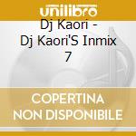 Dj Kaori - Dj Kaori'S Inmix 7 cd