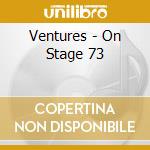 Ventures - On Stage 73 cd