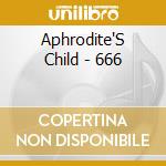 Aphrodite'S Child - 666 cd musicale di Aphrodite'S Child