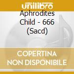 Aphrodites Child - 666 (Sacd) cd musicale di Aphrodites Child