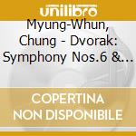 Myung-Whun, Chung - Dvorak: Symphony Nos.6 & 8 cd