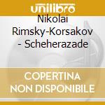 Nikolai Rimsky-Korsakov - Scheherazade cd