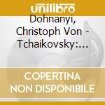 Dohnanyi, Christoph Von - Tchaikovsky: Symphony No.4. 1812 Overture cd
