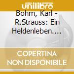 Bohm, Karl - R.Strauss: Ein Heldenleben. Etc. cd