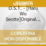 O.S.T. - [Haru Wo Seotte]Original Soundtrack cd