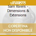 Sam Rivers - Dimensions & Extensions cd