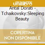 Antal Dorati - Tchaikovsky:Sleeping Beauty cd