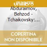 Abduraimov, Behzod - Tchaikovsky: Piano Concerto No.1 / Prokofiev: Piano Concerto No.3 cd