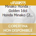 Minako Honda - Golden Idol Honda Minako (2 Cd) cd