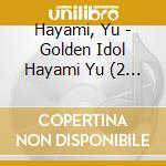 Hayami, Yu - Golden Idol Hayami Yu (2 Cd)