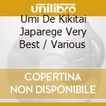 Umi De Kikitai Japarege Very Best / Various cd