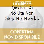 Qindivi - Ai No Uta Non Stop Mix Mixed By Qindivi cd