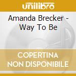 Amanda Brecker - Way To Be cd