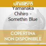 Yamanaka Chihiro - Somethin Blue cd