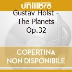 Gustav Holst - The Planets Op.32 cd