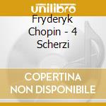 Fryderyk Chopin - 4 Scherzi cd musicale di Ivo Pogorelich