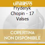 Fryderyk Chopin - 17 Valses cd musicale di Jean