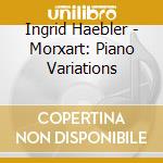 Ingrid Haebler - Morxart: Piano Variations cd