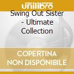 Swing Out Sister - Ultimate Collection cd
